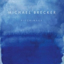 Michael Brecker: Pilgrimage (CD: EmArcy)