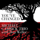 Michael Garrick Trio with Don Weller: You've Changed (CD: Hep)