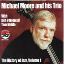Michael Moore Trio: The History Of Jazz, Vol.1 (CD: Arbors)
