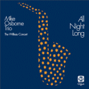 Mike Osborne Trio: All Night Long- The Willisau Concert (CD: Ogun)