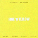 Mike & Kate Westbrook: Fine 'n Yellow (CD: Gonzo)