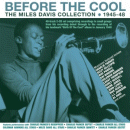 Miles Davis: Before The Cool - The Miles Davis Collection 1945-48 (CD:  Acrobat, 2 CDs)