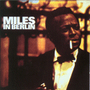 Miles Davis: In Berlin (CD: Columbia)
