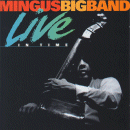 Mingus Big Band: Live In Time (CD: Dreyfus Jazz, 2 CDs)