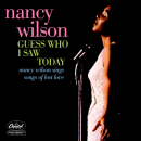 Nancy Wilson: Guess Who I Saw Today (CD: Capitol)