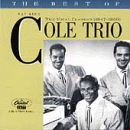 Nat King Cole Trio: The Best of The Vocal Classics 1947-50 (CD: Capitol)