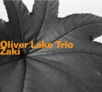 Oliver Lake Trio: Zaki (CD: hatOLOGY)