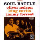 Oliver Nelson/ King Curtis/ Jimmy Forrest: Soul Battle (CD: Prestige- US Import)