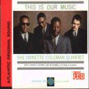 Ornette Coleman: This Is Our Music (CD: Atlantic)