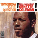 Ornette Coleman: Tomorrow Is The Question (CD: Contemporary- Euro Import)