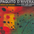 Paquito D'Rivera featuring New York Voices & Claudio Roditi: Brazilian Dreams (CD: Telarc Jazz)