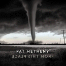 Pat Metheny: From This Place (CD: Nonesuch)