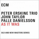 Peter Erskine Trio: As It Was (CD: ECM, 4 CDs)