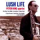 Peter King Quartet: Lush Life (CD: Miles Music)