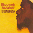 Pharoah Sanders: Anthology- You've Got To Have Freedom (CD: Universal, 2 CDs)