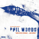 Phil Woods: Bird With Strings...And More! (CD: Storyville, 2 CDs)