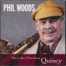 Phil Woods: This Is How I Feel About Quincy (CD: Jazzed Media- US Import)