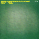 Ralph Towner & Glen Moore: Trios/ Solos (CD: ECM)