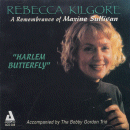 Rebecca Kilgore: Harlem Butterfly- A Remembrance Of Maxine Sullivan (CD: Audiophile)