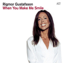 Rigmor Gustafsson: When You Make Me Smile (CD: ACT)