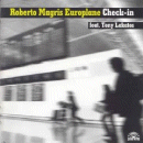 Roberto Magris Europlane featuring Tony Lakatos: Check-In (CD: Soul Note) 