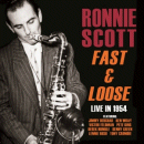 Ronnie Scott: Fast & Loose- Live In 1954 (CD: Acrobat)