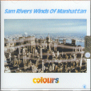 Sam Rivers Winds Of Manhattan: Colours (CD: Black Saint)