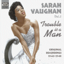 Sarah Vaughan: Trouble Is A Man- Vol.2, 1946-1948 (CD: Naxos Jazz Legends)