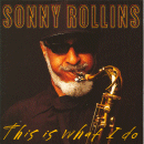 Sonny Rollins: This Is What I Do (CD: Milestone- US Import)