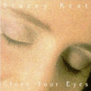 Stacey Kent: Close Your Eyes (CD: Candid)
