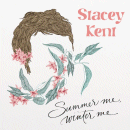 Stacey Kent: Summer Me, Winter Me (CD: Believe Recordings)