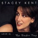 Stacey Kent: Love Is...The Tender Trap (CD: Candid)