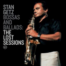 Stan Getz: Bossas And Ballads- The Lost Sessions (CD: A&M)