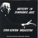 Stan Kenton: Artistry In Symphonic Jazz (CD: Tantara)