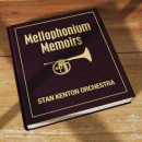Stan Kenton: Mellophonium Memoirs (CD: Tantara)
