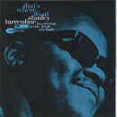Stanley Turrentine: That's Where It's At (CD: Blue Note RVG- US Import)