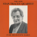 Stan Tracey Quartet: For Heaven's Sake (CD: Cadillac)