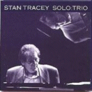 Stan Tracey: Solo:Trio (CD: Cadillac)