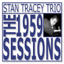 Stan Tracey Trio: The 1959 Sessions (CD: Resteamed)