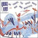 Sun Ra: We Travel The Spaceways/ Bad And Beautiful (CD: Evidence)