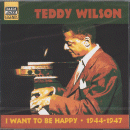 Teddy Wilson: I Want To Be Happy- 1944-1947 (CD: Naxos Jazz Legends)