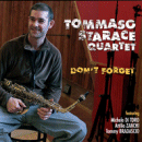 Tommaso Starace Quartet: Don't Forget (CD: Edizioni Musicali Brocca)