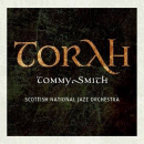 Tommy Smith & Scottish National Jazz Orchestra: Torah (CD: Spartacus)