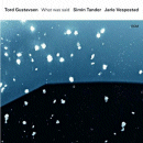 Tord Gustavsen: What Was Said (CD: ECM)