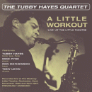 Tubby Hayes Quartet: A Little Workout - 'Live' At The Little Theatre (CD: Acrobat)