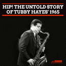 Tubby Hayes: Hip! The Untold Story Of Tubby Hayes 1965 (CD: Rhythm & Blues, 2 CDs)
