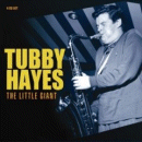 Tubby Hayes: The Little Giant (CD: Proper, 4 CDs)