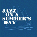 Jazz On A Summer's Day (DVD, CD & Vinyl LP: Charly, 4 Discs)