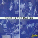 Jimmy Deuchar, Don Rendell, Dill Jones, Phil Seamen & Others: Music In The Making (CD: Jasmine)