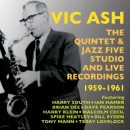 Vic Ash: The Quintet & Jazz Five Studio & Live Recordings 1959-61 (CD: Acrobat, 2 CDs)
